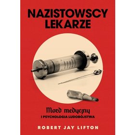    Náci orvosok. Orvosi gyilkosság és a népirtás pszichológiája – Robert J. Lifton